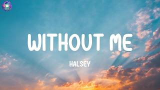 Halsey - Without Me (Lyrics)