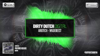 Arkitech - Wildebeest | Dirty Dutch Digital 008