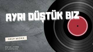 Ayrı Düştük Biz