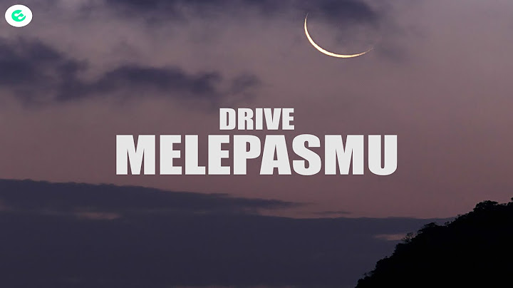 Drive - Melepasmu (Lyrics)