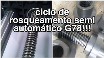 Ciclo de rosqueamento semi automático G78, programação completa  teoria e prática!!!