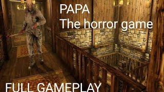 cepet banget tamat nya -papa the horror game screenshot 4