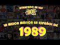 LAS MEJORES CANCIONES DE 1989 EN ESPAÑOL