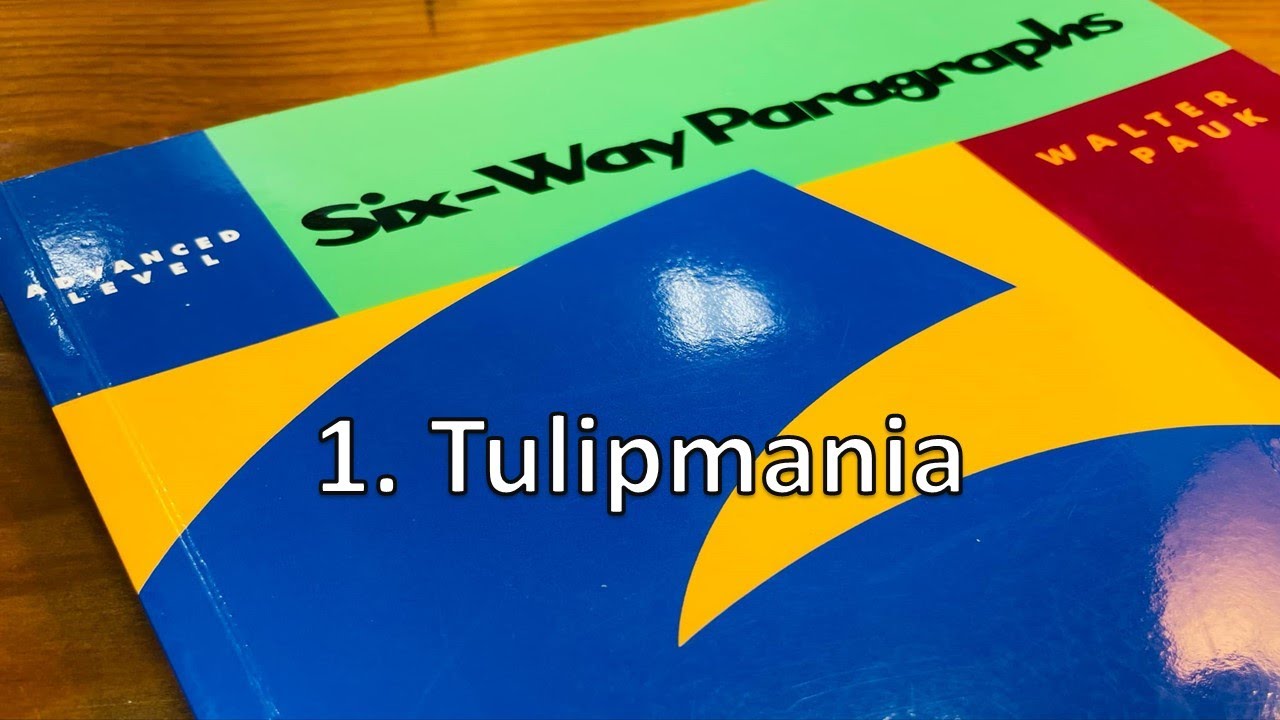Six-way Paragraphs Advanced Level Unit 1 Tulipmania 魯曼講解朗讀 