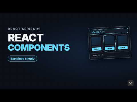 React Components Explained Simply | React Series #1