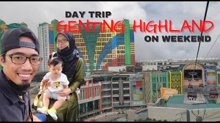 Day Trip : Genting Highlands on Weekend