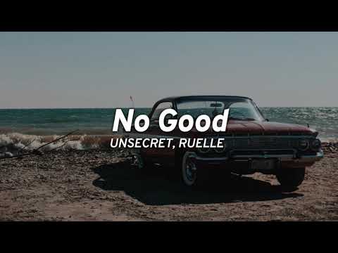 UNSECRET, Ruelle - No Good (Lyrics)