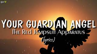 Your Guardian Angel (lyrics) - The Red Jumpsuit Apparatus