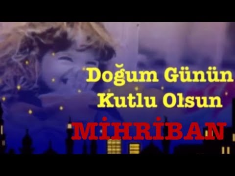 MİHRİBAN İyi ki Doğdun :) 3.VERSİYON Komik Doğum günü Mesajı ,DOĞUMGÜNÜ VİDEOSU Made in Turkey :) 🎂