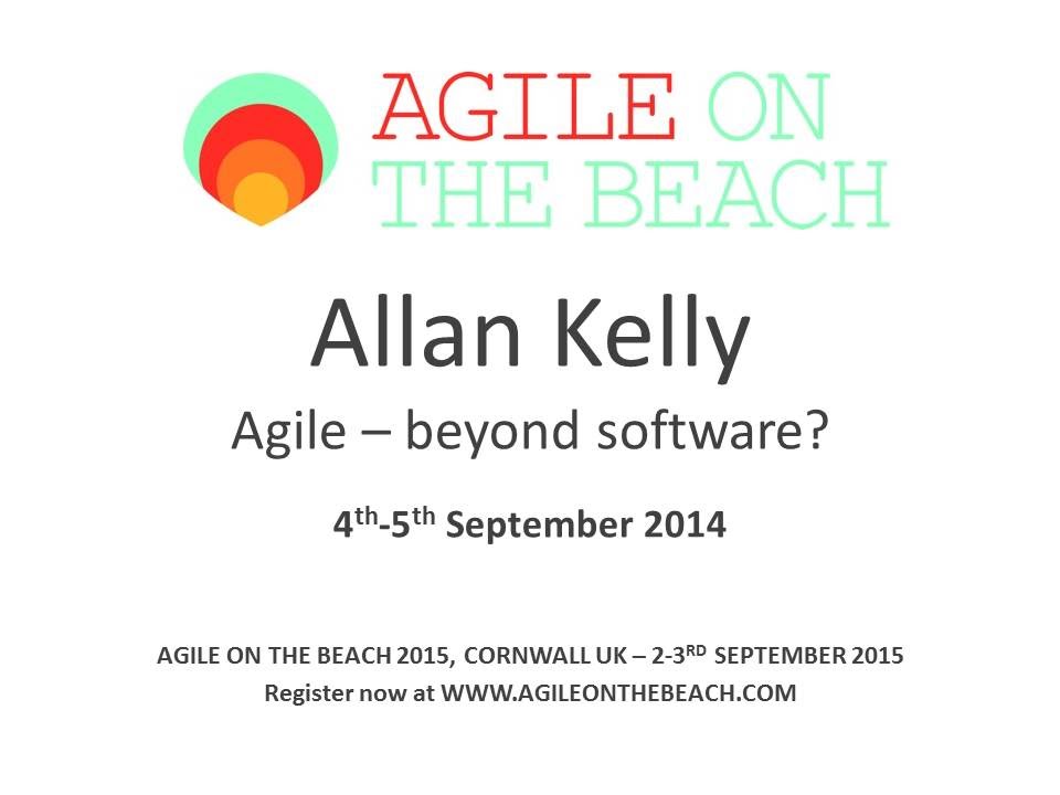 Agile Beyond Software - Allan Kelly - Agile on the Beach 2014 - YouTube