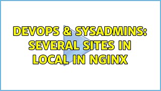 DevOps & SysAdmins: Several sites in local in nginx