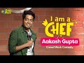 I am a chef  aakash gupta  standup comedy  crowd work