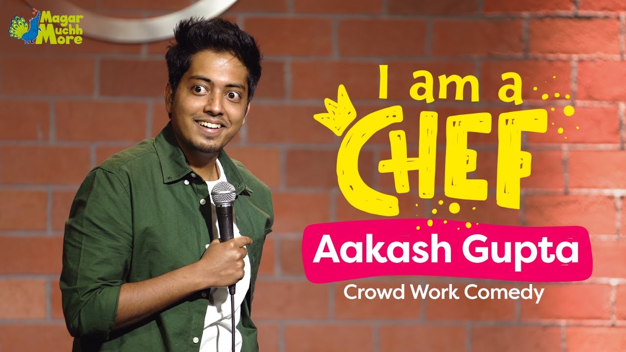 I am cook |  Aakash Gupta |  stand up comedy |  crowd work