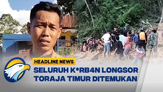 Seluruh K*rb4n Longsor Toraja Telah Ditemukan, Operasi SAR Ditutup