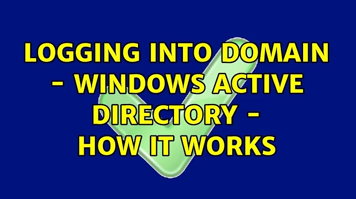 logging into domain - windows active directory - how it works (2 Solutions!!)