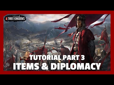 Items & Diplomacy | Total War: Three Kingdoms Tutorial Part 3