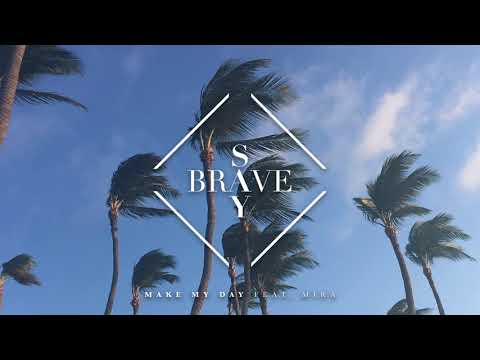 Say Brave - Make My Day Feat. Mira [Ultra Music]