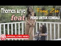 Thomas Arya Fany Zee Pergi Untuk Kembali Official Lyric Video HD