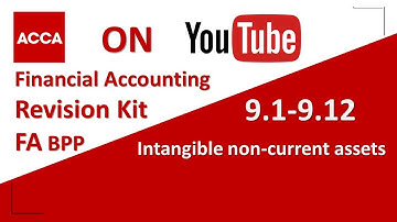 Financial Accounting FA F3 BPP  Revision Kit  Intangible non-current assets   9.1-9.12