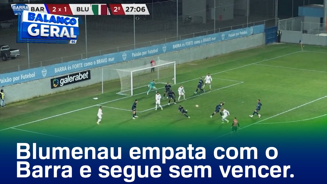Blumenau empata com o Barra, em 2 a 2, em Itajaí, e completa o terceiro jogo sem vitória