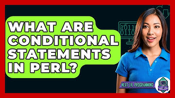 What Are Conditional Statements In Perl? - Next LVL Programming