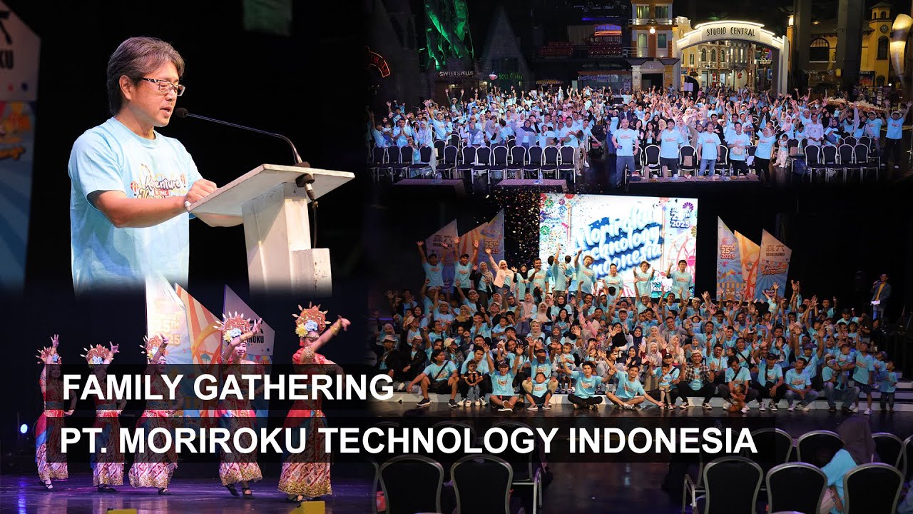 SEIRAH - PT  MORIROKU TECHNOLOGY INDONESIA- FAMILY GATHERING 2025