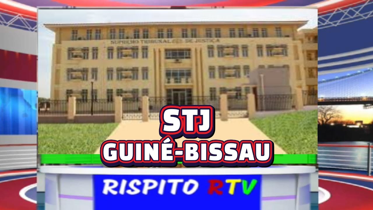 STJ DA GUINÉ BISSAU ENTRE A CONFUSÃO DOS POLITICOS