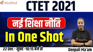 CTET 2021 | New Education Policy In One Shot | Most Important Points | CTET Nayi Siksha Niti