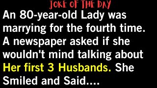😂 joke of the day | An 80-year-old Lady was marrying for the fourth time.  #jokeoftheday