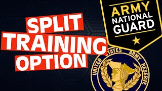 Split Training Option Army National Guard - Army Reserve