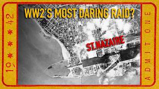 THE SAINT NAZAIRE RAID: OPERATION CHARIOT Reloaded