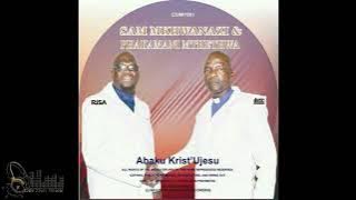 SAM  MKHWANAZI AND PHAKAMANI MTHETHWA - ABAKU KRISTU'JESU (FULL ALBUM)