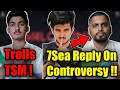 7SEA REPLY ON SOUL CONTROVERSY - SOUL TROLLS TSM NOT QUALIFIED - MAZY REPLY TO SID &amp; CASTER MATTER