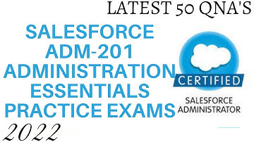 Salesforce ADM-201 Administration Essentials Practice Question Answers 2022| #ADM_201