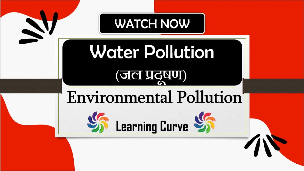 Water Pollution जल प्रदूषण क्या है Types Environmental Pollution