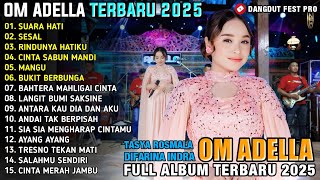 SUARA HATI - Tasya Rosmala - SESAL -  BUKIT BERBUNGA - Difarina Indra - MANGU - ADELLA TERBARU 2025
