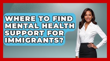 Where To Find Mental Health Support For Immigrants? - Middle East Migraters