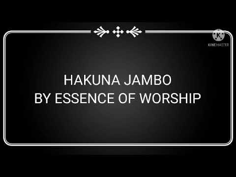 ESSENCE OF WORSHIP BITI HAKUNA JAMBO