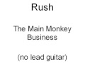 Rush - The Main Monkey Business - no lead guitar