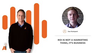 ROI Is Not A Marketing Thing, It’s Business