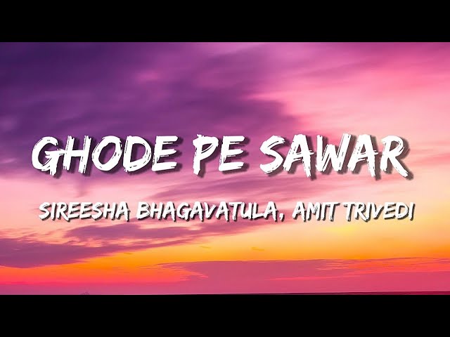 Ghodey Pe Sawaar (Lyrics)| From Qala |Sireesha Bhagavatula | Amit Trivedi | Amitabh Bhattacharya. class=