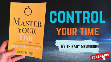 MASTER YOUR TIME by Thibaut Meurisse Audiobook | Book Summary