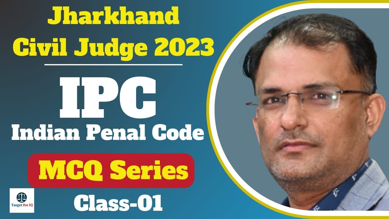 MCQ Series Indian Penal Code IPC Class 01 Jharkhand Civil Judge mcq-series-indian-penal-code-ipc-class-01-jharkhand-civil-judge