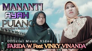 mananti ayah pulang - farida w feat vinky vinanda - minang terbaru 2022