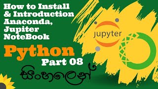 How to install Anaconda Python, Jupyter Notebook on Windows 10 | Sinhala | EduLIFE Solutions 07 Python Jupyter Notebook Python Programming Sinhala