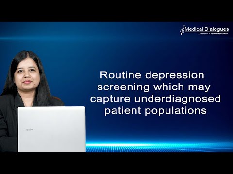 Routine depression screening which may capture underdiagnosed patient populations