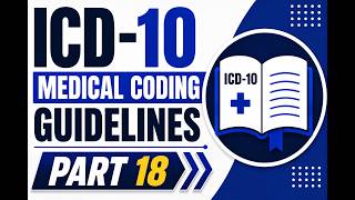 ICD 10 CM Medical Coding Guidelines Part 18: Code Ranges (A00.0 to U85)