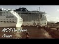 MSC Cruise Trip To The Caribbeans Part 2