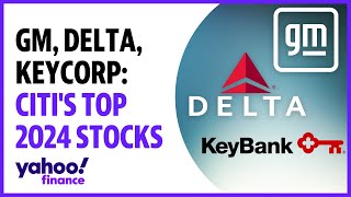 Citi names GM, Delta, KeyCorp as top stocks for 2024