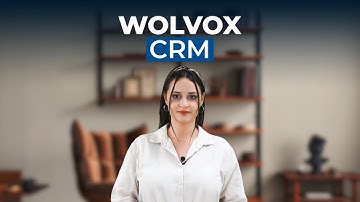 WOLVOX CRM ile İş Süreçlerinizin Yönetimi Düşündüğünüzden Daha Kolay!